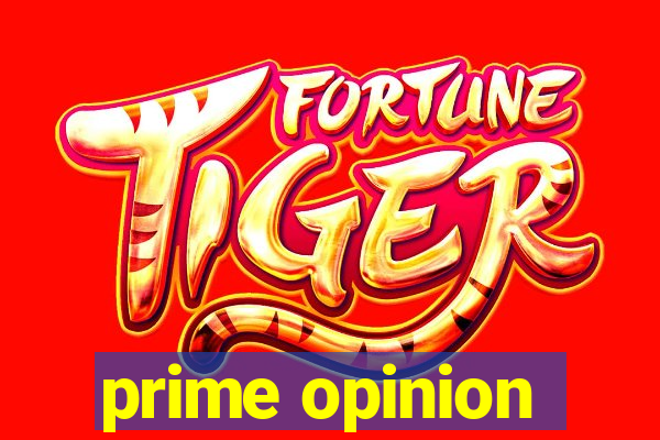 prime opinion